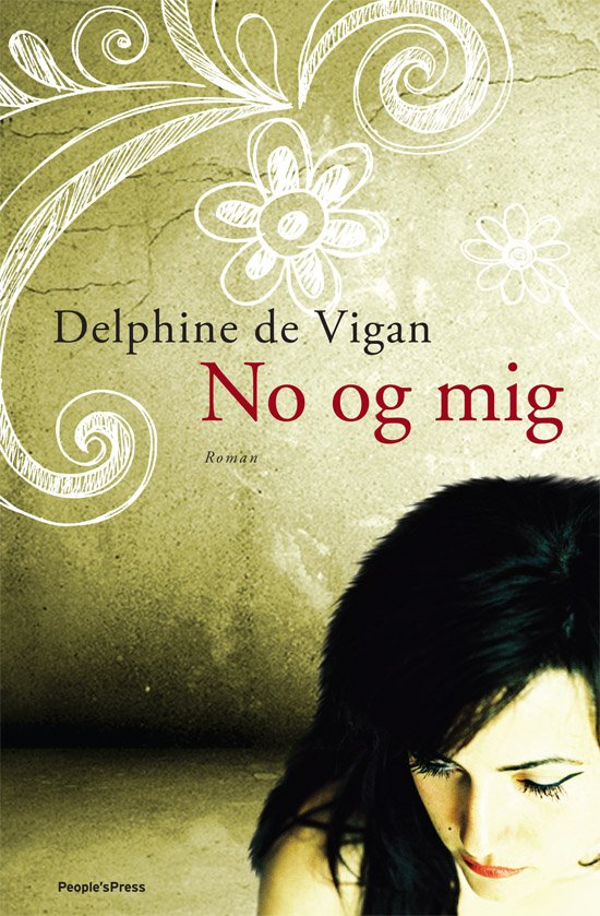 No og mig - Delphine de Vigan - Kirjat - Peoples Press - 9788771080773 - keskiviikko 18. elokuuta 2010
