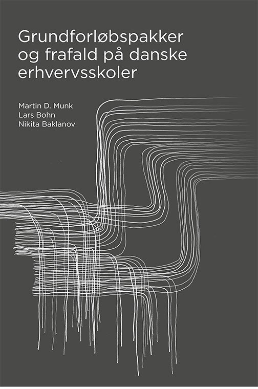 Cover for Martin D. Munk, Lars Bohn, Nikita Baklanov · Grundforløbspakker og frafald på danske erhvervsskoler (Paperback Book) [1. Painos] (2015)