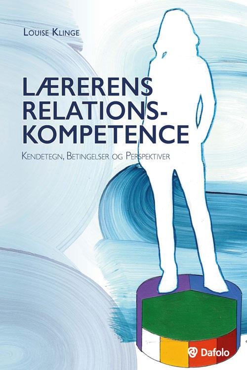 Cover for Louise Klinge · Lærerens relationskompetence (Taschenbuch) [1. Ausgabe] (2017)