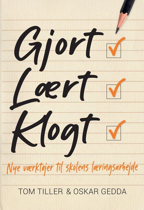 Cover for Tom Tiller &amp; Oskar Gedda · Gjort - lært - klogt (Sewn Spine Book) [1º edição] (2021)