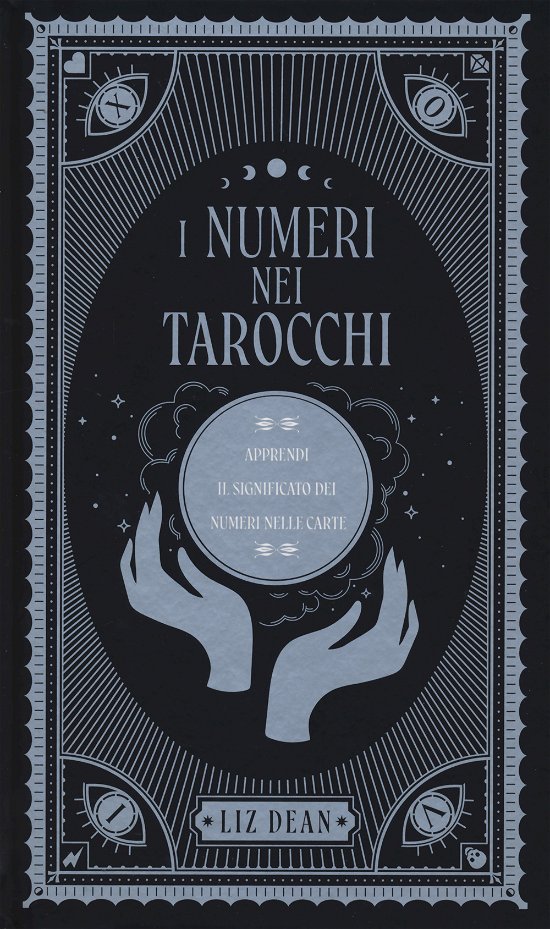 Cover for Liz Dean · I Numeri Nei Tarocchi. Apprendi Il Significato Dei Numeri Nelle Carte (Buch)