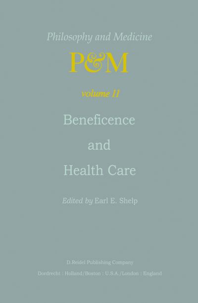 Cover for E E Shelp · Beneficence and Health Care - Philosophy and Medicine (Innbunden bok) [1982 edition] (1982)