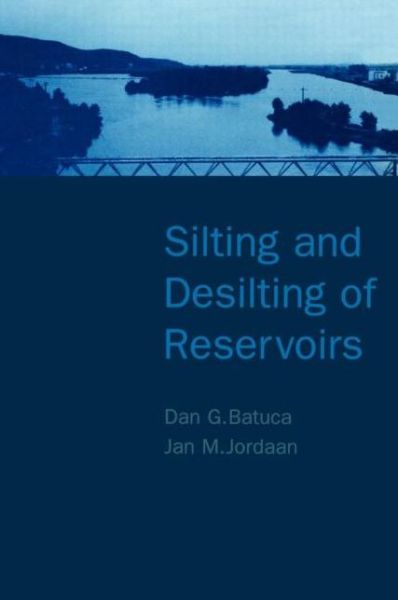 Cover for Dan G. Batuca · Silting and Desilting of Reservoirs (Gebundenes Buch) (2000)