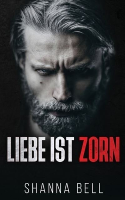 Cover for Shanna Bell · Liebe ist Zorn (Paperback Book) (2021)