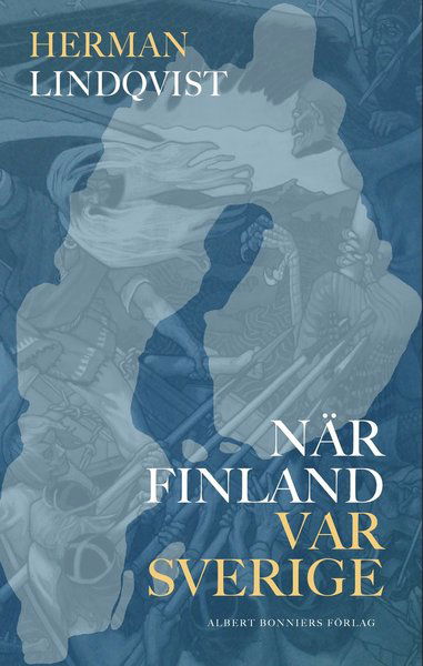 Cover for Herman Lindqvist · När Finland var Sverige (Paperback Book) (2014)