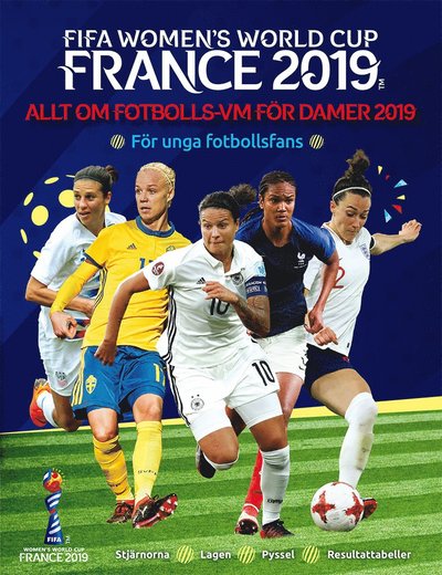 Allt om FIFA fotbolls-VM för damer 2019 - Emily Stead - Książki - Tukan förlag - 9789177836773 - 11 kwietnia 2019