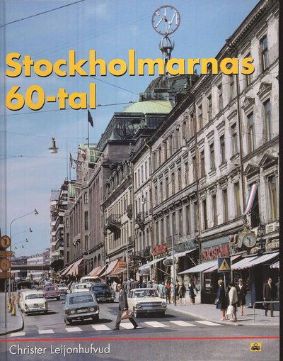 Stockholmarnas 60-tal - Christer Lejonhufvud - Książki - Trafik-Nostalgiska Förlaget - 9789185305773 - 28 sierpnia 2008