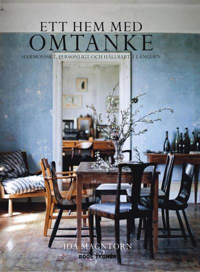 Cover for Ida Magntorn · Ett hem med omtanke : Harmoniskt, personligt och hållbart i längden (Bound Book) (2017)