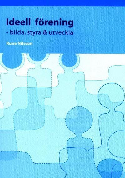 Cover for Rune Nilsson · Ideell förening : bilda, styra &amp; utveckla (Hardcover Book) (2012)