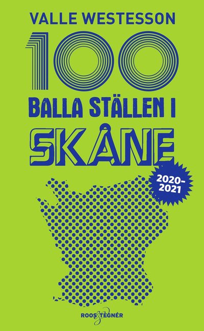 Cover for Valle Westesson · 100 balla ställen i Skåne 2020-2021 (Book) (2020)