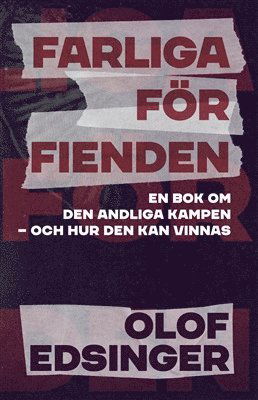 Cover for Olof Edsinger · Farliga för fienden : en bok om den andliga kampen - och hur den kan vinnas (Paperback Book) (2023)