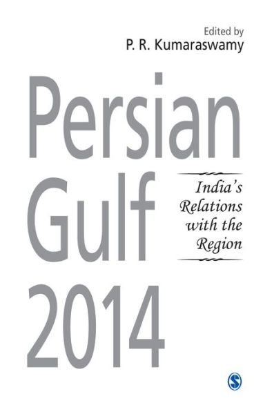 Cover for P R Kumaraswamy · Persian Gulf 2014: India's Relations with the Region (Hardcover Book) (2014)