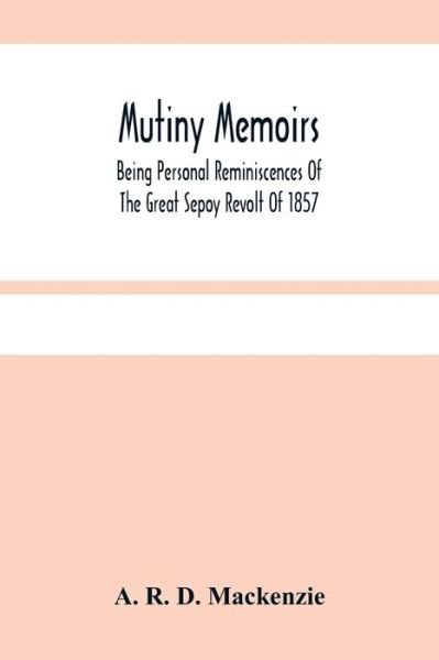Cover for A R D MacKenzie · Mutiny Memoirs (Pocketbok) (2021)