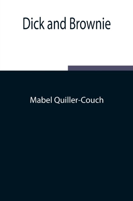 Cover for Mabel Quiller-Couch · Dick and Brownie (Pocketbok) (2021)