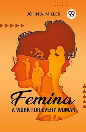 Cover for John a Miller · FeminaA Work for Every Woman (Edition2023) (Paperback Book) (2024)