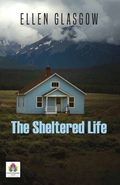 Cover for Repro Books Limited · The Sheltered Life (Taschenbuch) (2021)