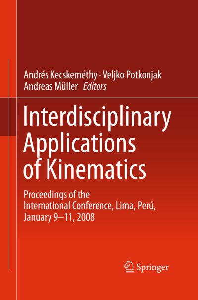 Veljko Potkonjak · Interdisciplinary Applications of Kinematics: Proceedings of the International Conference, Lima, Peru, January 9-11, 2008 (Hardcover Book) (2012)