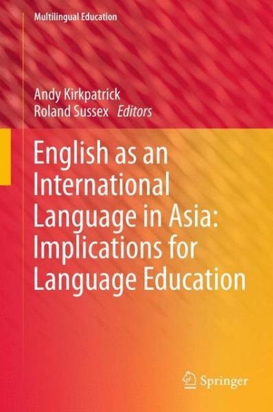 Andy Kirkpatrick · English as an International Language in Asia: Implications for Language Education - Multilingual Education (Innbunden bok) [2012 edition] (2012)