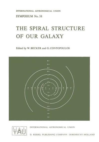 W Becker · The Spiral Structure of Our Galaxy - International Astronomical Union Symposia (Paperback Book) [Softcover reprint of the original 1st ed. 1970 edition] (2011)