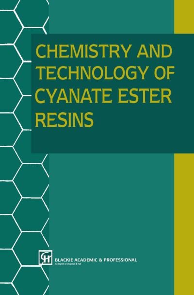 Cover for I Hamerton · Chemistry and Technology of Cyanate Ester Resins (Paperback Bog) [Softcover Reprint of the Original 1st Ed. 1994 edition] (2013)