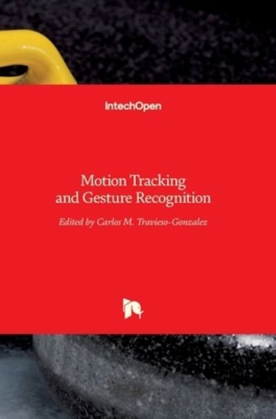 Cover for Carlos Travieso-Gonzalez · Motion Tracking and Gesture Recognition (Hardcover bog) (2017)