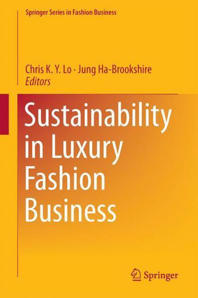 Cover for Sustainability in Luxury Fashion Business - Springer Series in Fashion Business (Hardcover Book) [1st ed. 2018 edition] (2018)