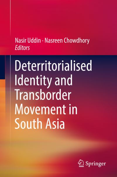 Cover for Deterritorialised Identity and Transborder Movement in South Asia (Book) [1st ed. 2019 edition] (2019)