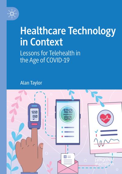 Cover for Alan Taylor · Healthcare Technology in Context: Lessons for Telehealth in the Age of COVID-19 (Paperback Book) [1st ed. 2021 edition] (2022)