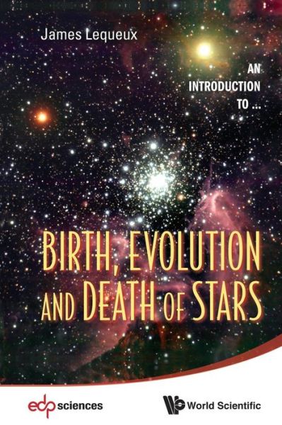 Cover for James Lequeux · Birth, Evolution and Death of Stars (Paperback Book) (2013)