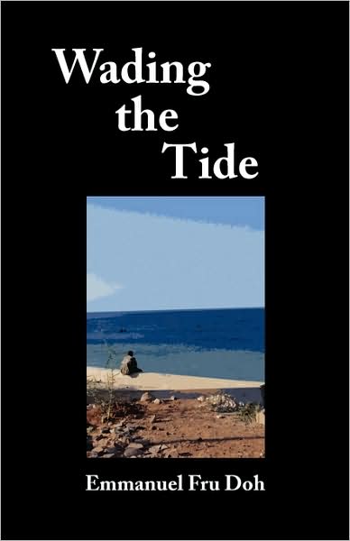 Cover for Emmanuel Fru Doh · Wading the Tide (Pocketbok) (2009)