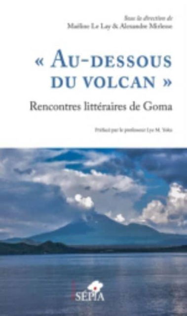 Cover for Maeline Le Lay · Au-dessous du volcan Rencontres litteraires de Goma (MERCH) (2019)