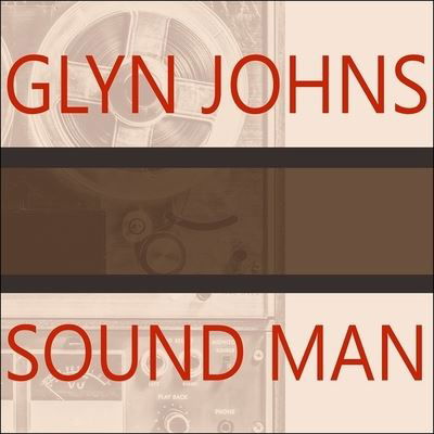 Sound Man - Glyn Johns - Music - TANTOR AUDIO - 9798200011773 - May 26, 2015