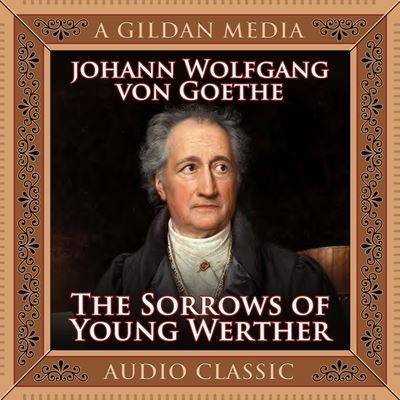 Cover for Johann Wolfgang von Goethe · The Sorrows Young Werther Lib/E (CD) (2010)