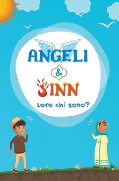 Cover for Libri Di Storie Islamiche · Angeli &amp; Jinn: Loro Chi Sono? - Serie Di Conoscenze Islamiche Per Bambini (Paperback Book) (2021)