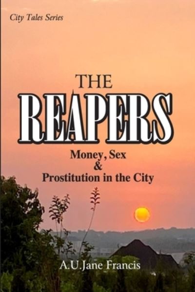 Cover for Aujane Francis · The Reapers: Money, Sex and Prostitution in the City (Taschenbuch) (2022)