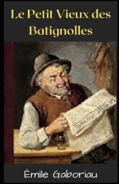 Cover for Emile Gaboriau · Le Petit Vieux des Batignolles illustree (Paperback Book) (2022)