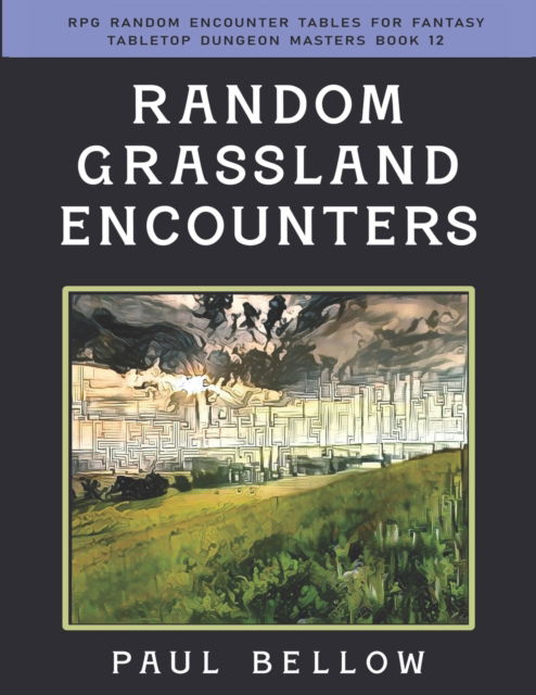 Cover for Paul Bellow · Random Grassland Encounters - RPG Random Encounter Tables for Fantasy Tabletop Dungeon Masters (Taschenbuch) (2022)