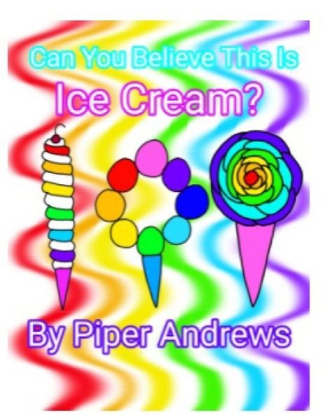 Cover for Piper Andrews · Can You Believe This Is Ice Cream? (Paperback Bog) (2022)