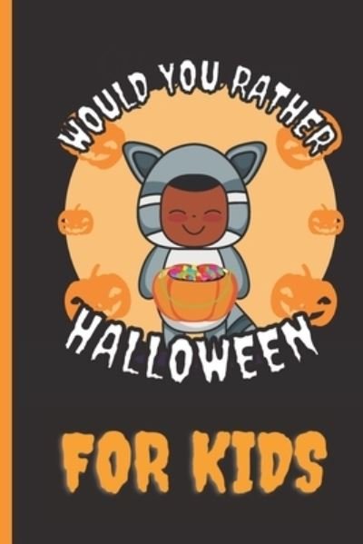 Cover for Mama Kat Creations · Would You Rather Halloween: A Fun Game Book for Kids (Taschenbuch) (2021)