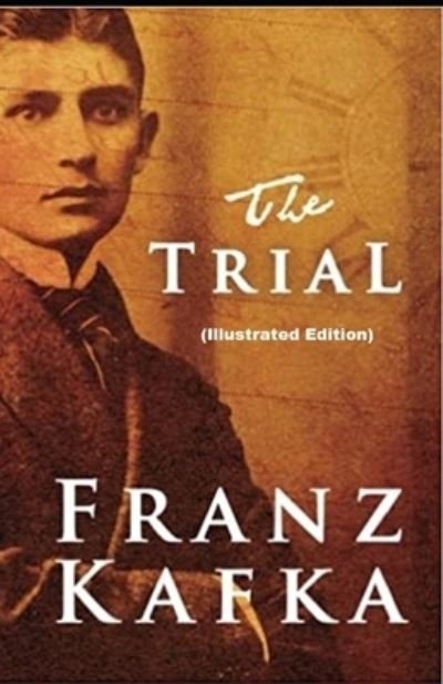 Cover for Franz Kafka · The Trial By Franz Kafka (Paperback Book) [Illustrated edition] (2021)