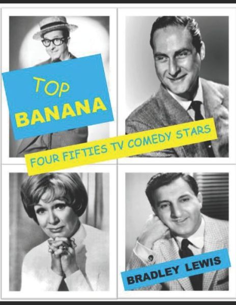 Cover for Bradley Lewis · Top Banana: Four Fifties TV Comedy Stars (Pocketbok) (2021)