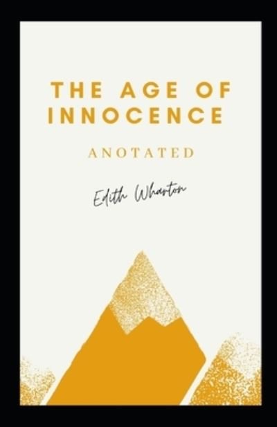 The Age of Innocence Annotated - Edith Wharton - Bøker - Independently Published - 9798511137773 - 27. mai 2021