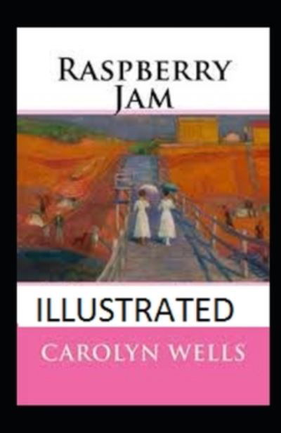 Cover for Carolyn Wells · Raspberry Jam Illustrated (Paperback Book) (2021)