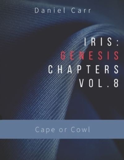 Cover for Daniel J Carr · Iris Genesis Chapters Volume 8 (Paperback Book) (2019)