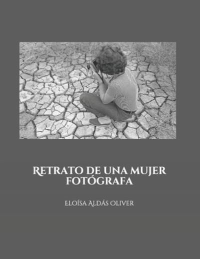 Cover for Eloisa Aldás Oliver · Retrato de una mujer fotografa (Paperback Book) (2021)