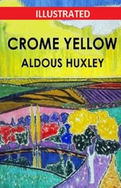 Cover for Aldous Huxley · Crome Yellow Illustrated (Taschenbuch) (2021)