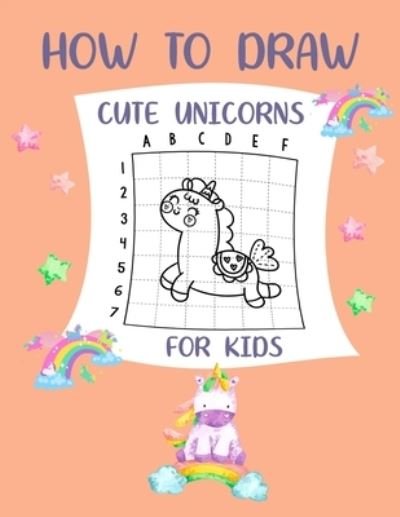 Cover for Christopher Wilson · How To Draw Cute Unicorns For Kids (Taschenbuch) (2021)