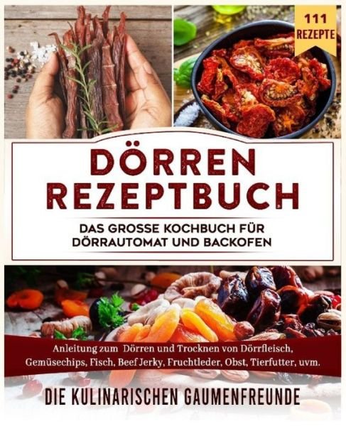 Cover for Die Kulinarischen Gaumenfreunde · Doerren Rezeptbuch (Taschenbuch) (2021)