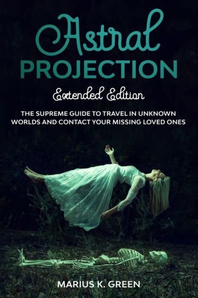 Marius K Green · Astral Projection (Paperback Book) (2020)