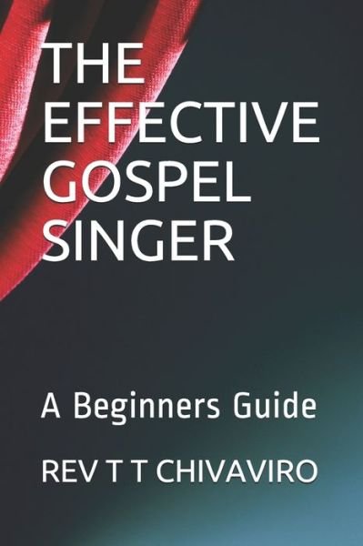 Cover for Togarepi Tapera Chivaviro · The Effective Gospel Singer (Paperback Bog) (2020)